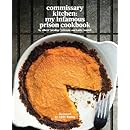 Commissary Kitchen: My Infamous Prison Cookbook