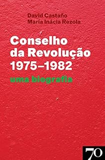 Livro Conselho da Revolução (1975-1982) - Uma Biografia