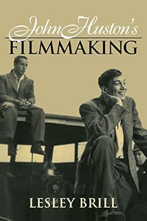 John Huston S Filmmaking Cambridge Studies In Film Kindle Edition By Brill Lesley Humor Entertainment Kindle Ebooks Amazon Com