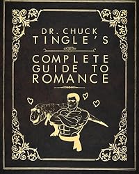 Dr. Chuck Tingle's Complete Guide To Romance