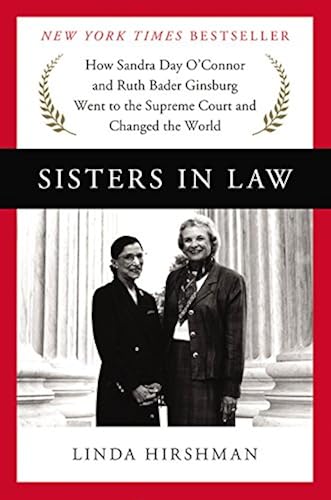 Download Sisters in Law: How Sandra Day O'Connor and Ruth Bader Ginsburg Went to the Supreme Court and Changed the World PDF