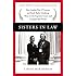 Sisters in Law: How Sandra Day O'Connor and Ruth Bader Ginsburg Went to the Supreme Court and Changed the World