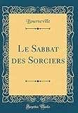 Le Sabbat des Sorciers (Classic Reprint) (French Edition) by 
