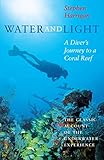 Water and Light: A Diver's Journey to a Coral Reef