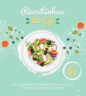Livro Receitinhas da Gi - vol 01: Receitas rápidas, práticas e saudáveis para facilitar seu dia a dia!