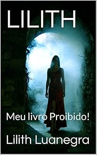 Livro LILITH: Meu livro Proibido!