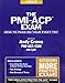 The PMI-ACP Exam: How To Pass On Your First Try (Test Prep series)