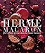 Pierre Hermé Macarons: The Ultimate Recipes from the Master Pâtissier by 