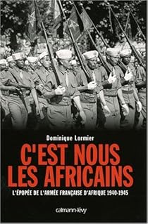 Book's Cover of C'est nous les Africains : L'épopée de l'armée française d'Afrique 1940-1945