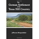 The German Settlement of the Texas Hill Country