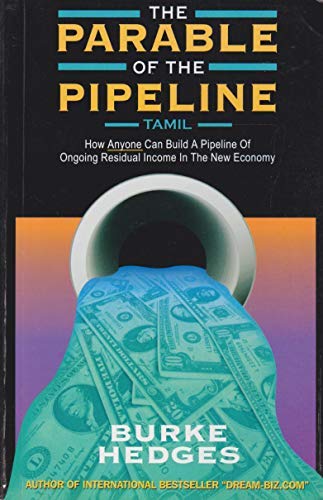 Amazon In Buy The Parable Of The Pipeline Tamil How Anyone Can Build A Pipeline Of Ongoing Residual Income In The New Economy Book Online At Low Prices In India The Parable
