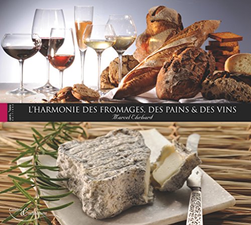 L' harmonie des fromages, des pains et du vin