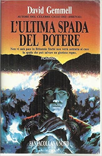 David Gemmell - L'ultima spada del potere (1993)