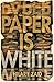 Paper is White by 