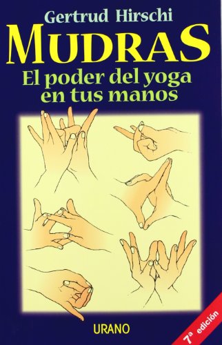 Mudras: El poder del yoga en tus manos (T&egrave;cnicas corporales)