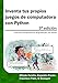 Inventa tus propios juegos de computadora con Python: Guía para principiantes en programación con by