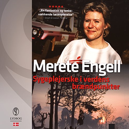 Sygeplejerske i verdens brændpunkter (Danish Edition) by Merete Engell