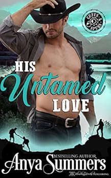 His Untamed Love (Cuffs and Spurs Book 4) by [Summers, Anya]