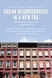 Urban Neighborhoods in a New Era: Revitalization Politics in the Postindustrial City
