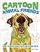 Cartoon Animal Friends: How to Draw Dogs, Cats and Other Pets by Char Reed
