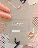 The Colette Guide to Sewing Knits: Professional Techniques for Beautiful Everyday Garments by Alyson Clair