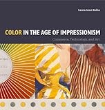 Laura Kalba, "Color in the Age of Impressionism: Commerce, Technology, and Art" (Pennsyvania State UP, 2018)