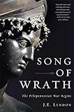 Song of Wrath: The Peloponnesian War Begins by J. E. Lendon