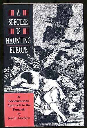 A Specter is Haunting Europe: A Sociohistorical Approach to the Fantastic (Princeton Legacy Library)