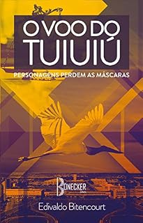 Livro O Voo do Tuiuiú Parte 2: Personagens perdem as máscaras