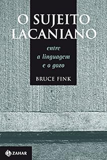 Livro O Sujeito Lacaniano: Entre a linguagem e o gozo