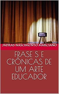 Livro FRASE S E CRÔNICAS DE UM ARTE EDUCADOR