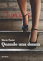 Quando una donna (Italian Edition)
