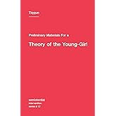 Preliminary Materials for a Theory of the Young-Girl (Semiotext(e) / Intervention Series)