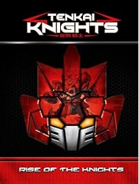 Tenkai Knights - Rise of the Knights