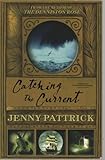 Front cover for the book Catching the Current by Jenny Pattrick