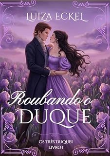 Livro Roubando o Duque: (Os Três Duques livro 1)