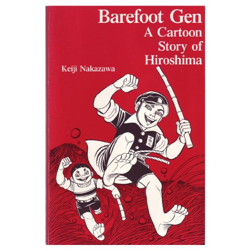 Barefoot Gen: A Cartoon Story of Hiroshima by Keiji Nakazawa