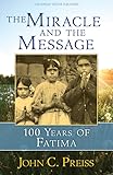 The Miracle and the Message: 100 Years of Fatima