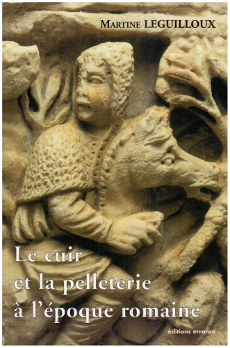 Le  cuir et la pelleterie à l'époque romaine