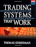 Trading Systems That Work: Building and Evaluating Effective Trading Systems cover