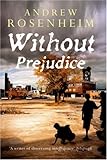 Front cover for the book Without Prejudice by Andrew Rosenheim