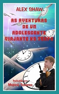 Livro As Aventuras De Um Adolescente Viajante No Tempo