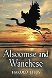 Alsoomse and Wanchese by