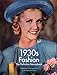 1930s Fashion: The Definitive Sourcebook