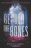 Behold the Bones (Beware the Wild)