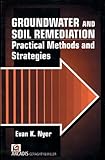 Groundwater and Soil Remediation Vol. II : Practical Methods and Strategies, Nyer, Evan, 1575040883