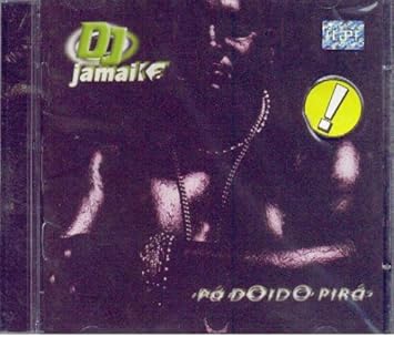 dj jamaika pa doido pira