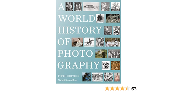 A World History Of Photography 5th Edition Rosenblum Naomi Stoll Diana 9780789213433 Photography Amazon Canada