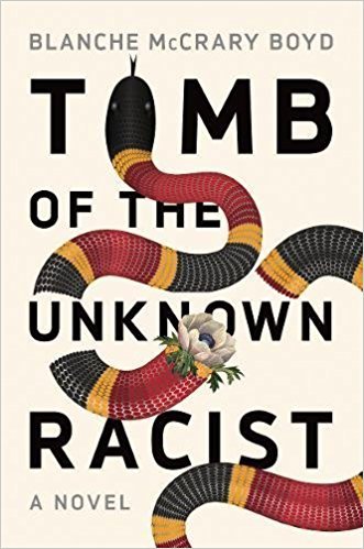 [By Blanche McCrary Boyd ] Tomb of the Unknown Racist: A Novel (Hardcover)【2018】 by Blanche McCrary Boyd (Author) (Hardcover)