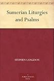 Sumerian Liturgies and Psalms by